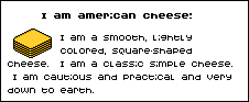 What Cheese are You? quiz result: american